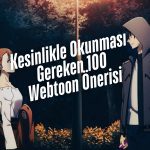Kesinlikle Okunması Gereken 100 Webtoon Önerileri